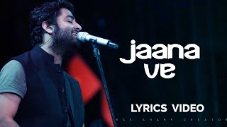 JAANA VE FULL LYRICS Video Song  Arijit Singh  Aksar 2  Mithoon arijitsingh lyricspoint [upl. by Yrreb]