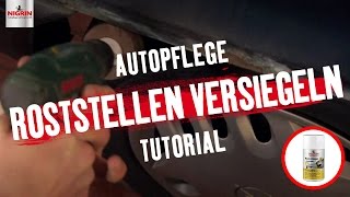 Autopflege Tutorial Roststellen versiegeln [upl. by Faletti]