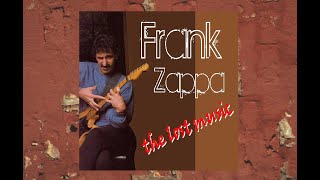 Frank Zappa The Lost Music [upl. by Ynneh]