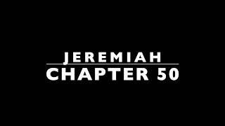 Jeremiah 50 [upl. by Tarsuss648]