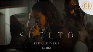 Sarai Rivera  Suelto Letra [upl. by Nosnar]