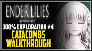 Ender Lilies 100 Exploration Walkthrough 4  Catacombs  All Collectibles amp Items [upl. by Itsud205]