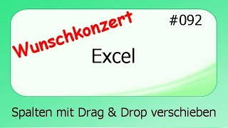 Excel Wunschkonzert 092 Spalten mit Drag amp Drop verschieben deutsch [upl. by Ethelda]