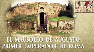 HISTORIA DEL MAUSOLEO DE AUGUSTO PRIMER EMPERADOR DE ROMA [upl. by Durware]