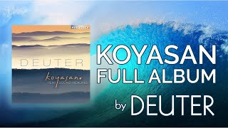 1 Hour of Koyasan Reiki Sound Healing by Deuter  FULL ALBUM [upl. by Idurt5]