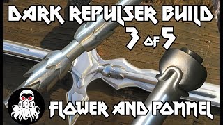 Dark Repulser Build 3 of 5 Flower and Pommel [upl. by Silletram198]