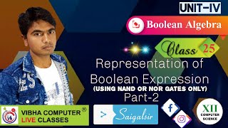 Boolean Algebra Class25Part2 Representation of Boolean Expression Using NAND and NOR gates [upl. by Cornell]