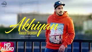 Akhiyan Full Audio Song  Amber Vashisht amp Priyanka  Punjabi Audio Song  Speed Records [upl. by Omixam]