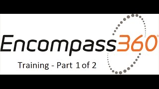 Encompass Training  Part 1 of 2 [upl. by Kristel]