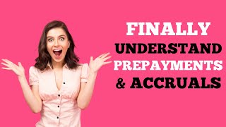 ACCOUNTING  FINALLY understand PREPAYMENTS amp ACCRUALS [upl. by Caterina]