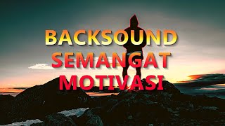 Backsound Musik Pembangkit Semangat  Musik Motivasi Keren 2021 [upl. by Terrye109]