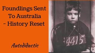 Foundlings Sent To Australia History Reset [upl. by Scutt]