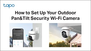 How to Set Up Your Outdoor PanampTilt Security WiFi Camera Tapo C500TC40Tapo C510W  TPLink [upl. by Gertruda98]