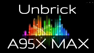 😱 Unbrick Flash Firmware A95X MAX S905X2 [upl. by Barbette]