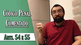 Código Penal Comentado  Arts 54 e 55 [upl. by Trudie]