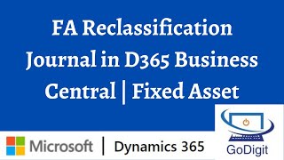 FA Reclassification Journal in D365 Business Central  Fixed Asset [upl. by Astra]