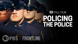 Policing the Police full documentary  FRONTLINE [upl. by Haiasi485]