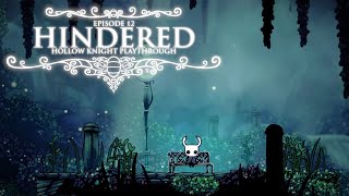 Hindered  A NOOB plays Hollow Knight Part 12 hollowknight hollowknightletsplay [upl. by Edyaj]