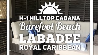 Cabana H1 Hill Top Barefoot Beach Labadee Royal Caribbean [upl. by Sellig]