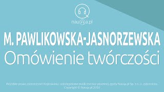 M PAWLIKOWSKAJASNORZEWSKA  omówienie twórczości  streszczenie i opracowanie lektury  nauqa [upl. by Tatum]