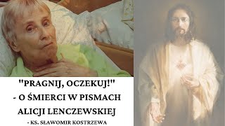 Pragnij oczekuj  o śmierci w pismach Alicji Lenczewskiej  ks Sławomir Kostrzewa [upl. by Mandelbaum60]