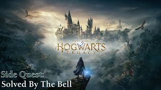 Hogwarts Legacy ★ Side Quest Solved By The Bell Walkthrough [upl. by Rather]