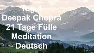 Tag 4 der 21 Tage Fülle Meditation von Deepak Chopra Deutsch [upl. by Suzanne]