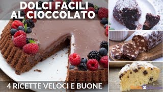 DOLCI AL CIOCCOLATO FACILI E VELOCI 4 ricette da provare [upl. by Elliott]