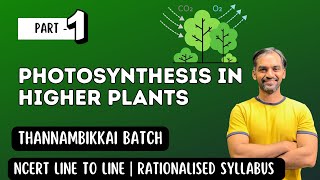 Photosynthesis in Higher Plants  Part 1  Thannambikkai Batch 2024 [upl. by Adnamal695]