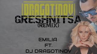 EMILIA ft DJ DRAGOTINOV  GRESHNITSA REMIX [upl. by Nilyac]