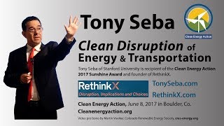 Tony Seba Clean Disruption  Energy amp Transportation [upl. by Topper]