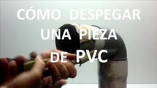 Como Despegar uniones de Tuberías de PVC [upl. by Bernadina]