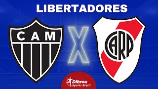 ATLÉTICO MINEIRO X RIVER PLATE AO VIVO LIBERTADORES DIRETO DA ARENA MRV  SEMIFINAL  NARRAÇÃO [upl. by Messing]