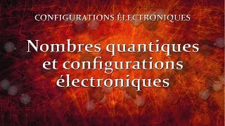 33 Nombres quantiques et configurations électroniques [upl. by Abramson]