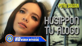 Putri Siagian  Husippon Tu Alogo  Lagu Terpopuler 2022 Official Music Video [upl. by Llebana211]