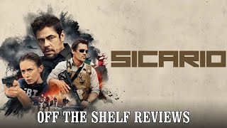 Sicario Review  Off The Shelf Reviews [upl. by Essirehc697]