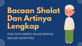 Bacaan Sholat Dan Artinya Lengkap [upl. by Trelu549]