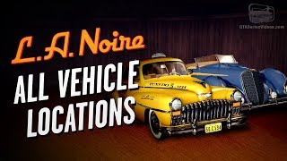 LA Noire Remaster  All Vehicle Locations Auto Fanatic Trophy  Achievement [upl. by Reisinger]