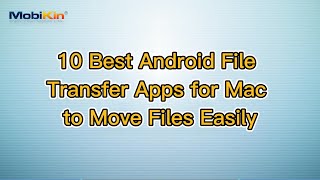 10 Best Android File Transfer Apps for Mac to Move Files Easily [upl. by Fanchette319]