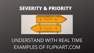 Severity Vs Priority Difference between them Real Time Examples Explanation Interview Questions [upl. by Connel]