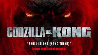 Godzilla vs Kong Official Soundtrack  Skull Island Kong Theme  Tom Holkenborg  WaterTower [upl. by Kristal]