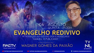 Zaqueu o publicano Evangelho Redivivo 12  Wagner Gomes da Paixão [upl. by Lelith]