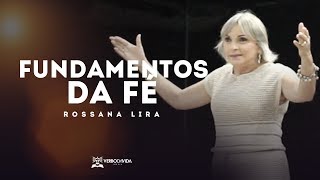 FUNDAMENTOS DA FÉ  Rossana Lira  31012019 [upl. by Nosmas]