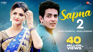 Sapna 2  Diler Kharkiya  Anjali Raghav  New Haryanvi Song  Dil Music [upl. by Seda]