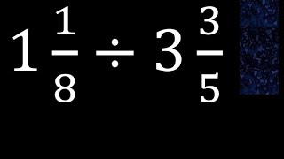 1 18÷3 35 division de fracciones mixtas  fraccion mixta dividido entre mixto ejemplo [upl. by Aurelius]