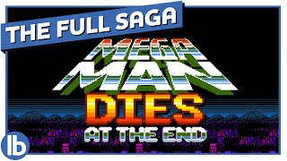 Mega Man Dies At The End  The Complete Saga [upl. by Tiana]