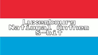 Luxembourg National Anthem 8Bit Version amp Lyrics [upl. by Roger934]