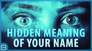 Whats The Hidden Meaning Of Your Name [upl. by Narine817]