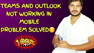 Teams and outlook apps not working in mobile  Solve this issue 100  Teams login issue [upl. by Wieren]