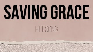 SAVING GRACE by Hillsong Lyrics [upl. by Rihat]